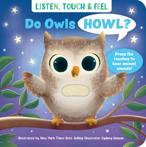 Do Owls Howl? Listen, Touch & Feel Interactive Board Book with Sound