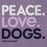 Life Is Good Women's Peace Love Dogs Short Sleeve Crusher Tee