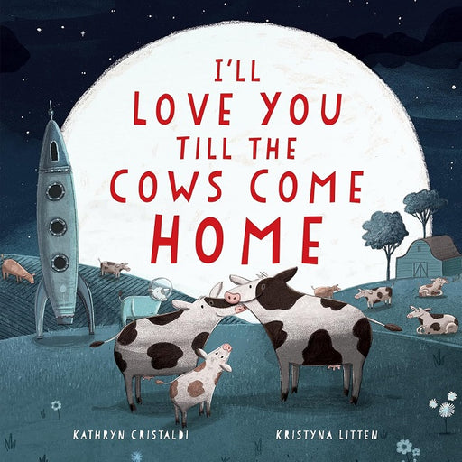 I'll Love You Till the Cows Come Home Board Book, Harper Collins