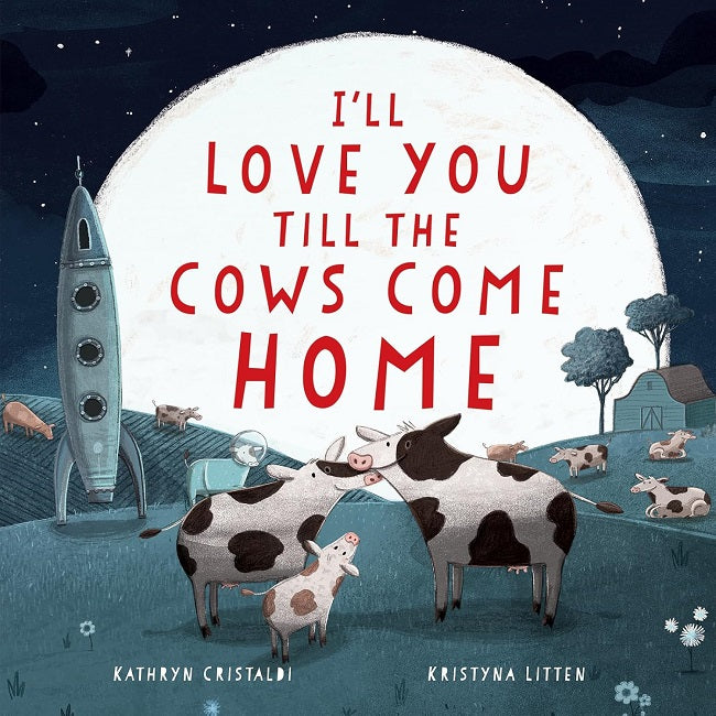 I'll Love You Till the Cows Come Home Board Book, Harper Collins
