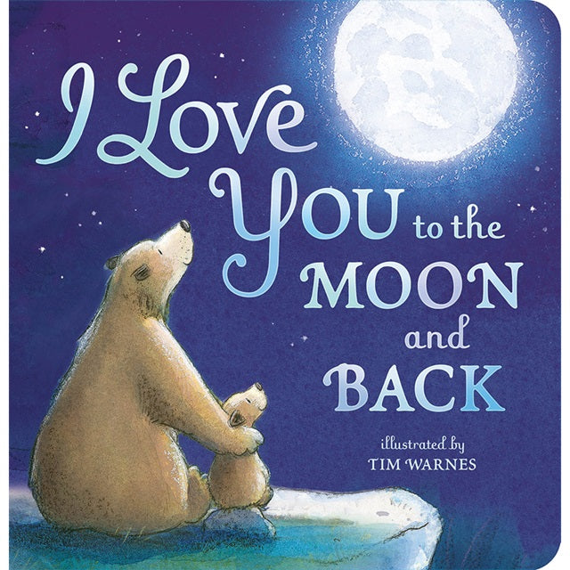 I Love You to the Moon and Back Board Book