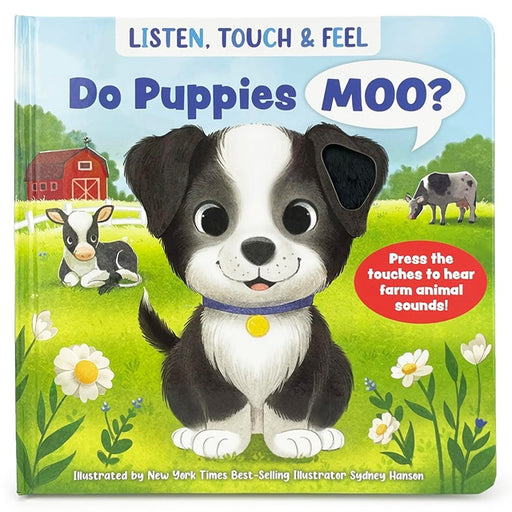 Listen, Touch & Feel Do Puppies Moo? Board Book with Sound