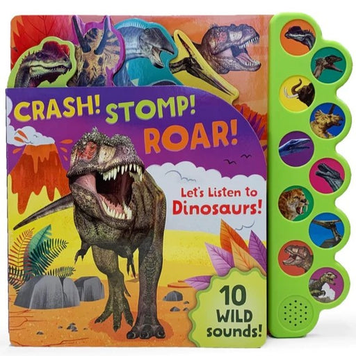 Crash! Stomp! Roar! Let's Listen to Dinosaurs Sound Book