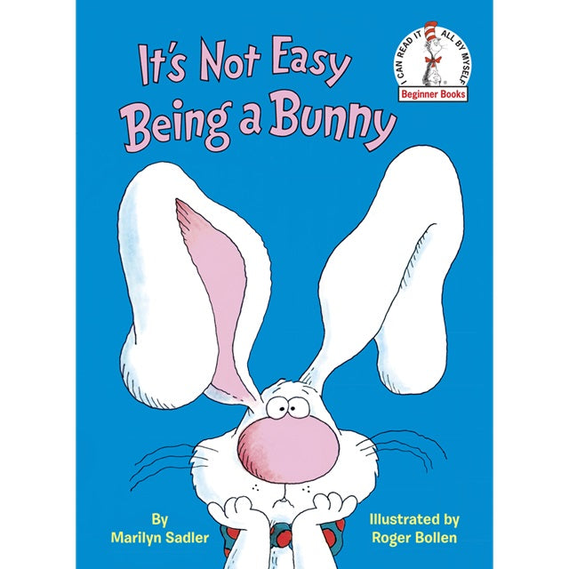 It's Not Easy Being a Bunny Beginner Book