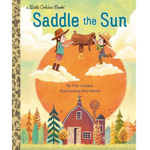 Saddle the Sun Little Golden Book by Trish Holland