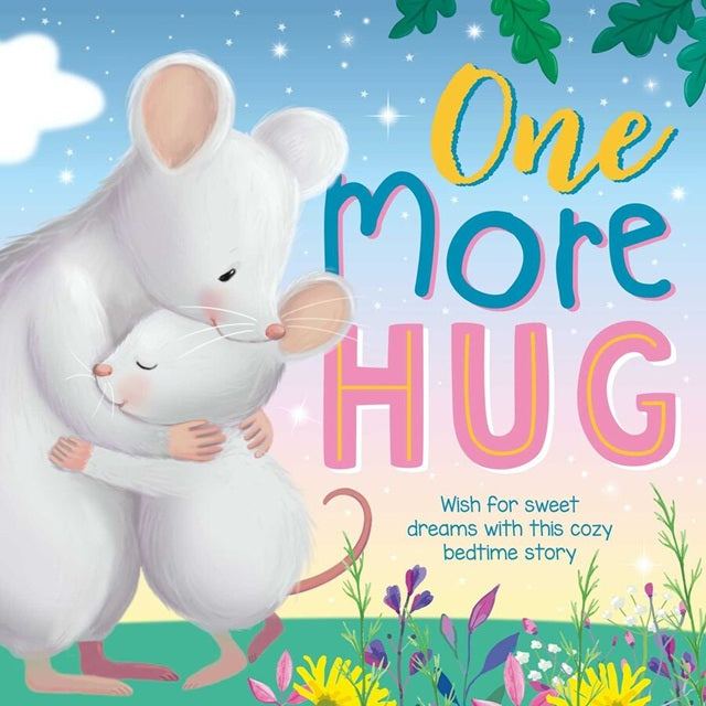 One More Hug: Wish for Sweet Dreams Padded Board Book