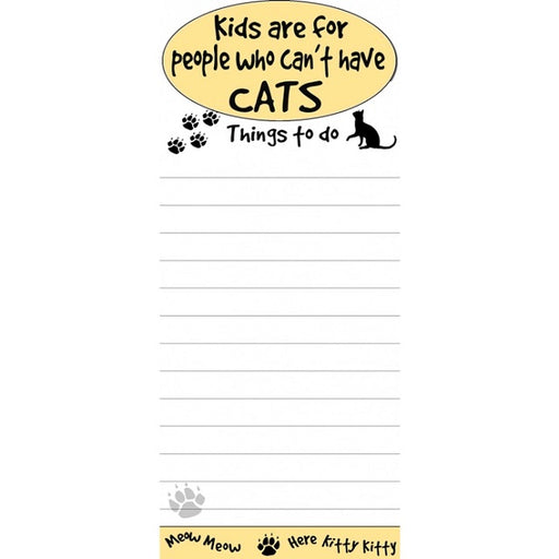 Kids Are For People Who Can't Have Cats Magnetic List Pad