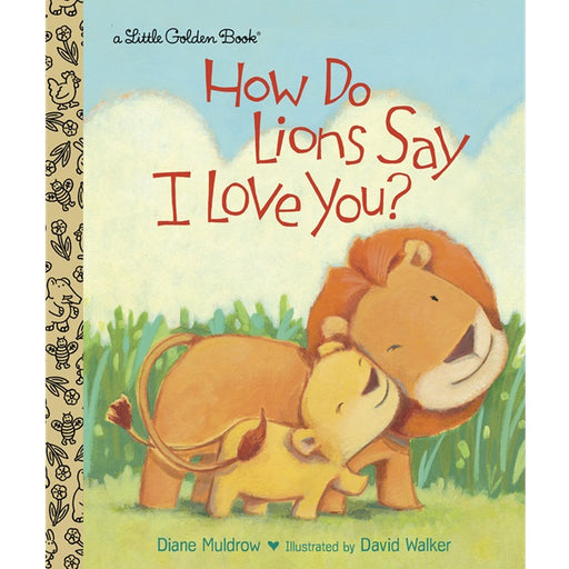 How Do Lions Say I Love You? Little Golden Book