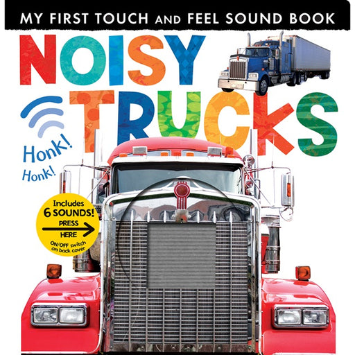 Noisy Trucks My First Touch and Feel Sound Book