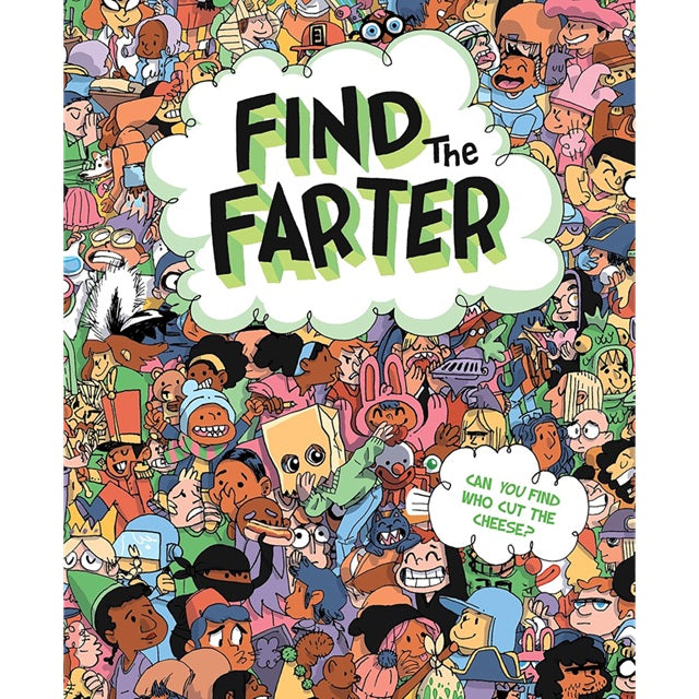 Find the Farter: Can You Find Who Cut the Cheese? Seek & Find Fart Book for Kids