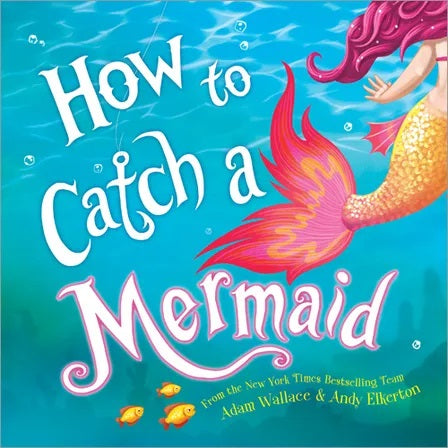 How to Catch a Mermaid Children's Book