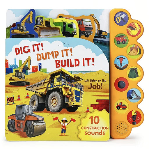Dig It! Dump It! Build It! Construction Sound Book